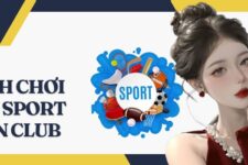 Man Sport Man Club – Mẹo chơi hiệu quả cho anh em bet thủ